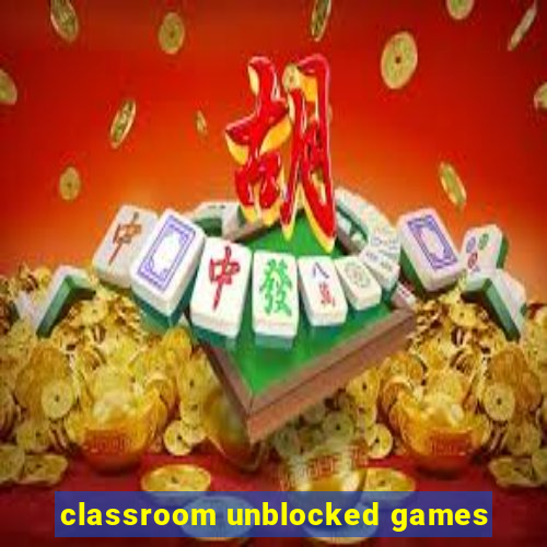 classroom unblocked games